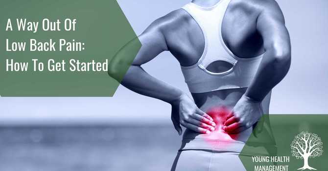 A Way Out Of Low Back Pain: How to Get Started image